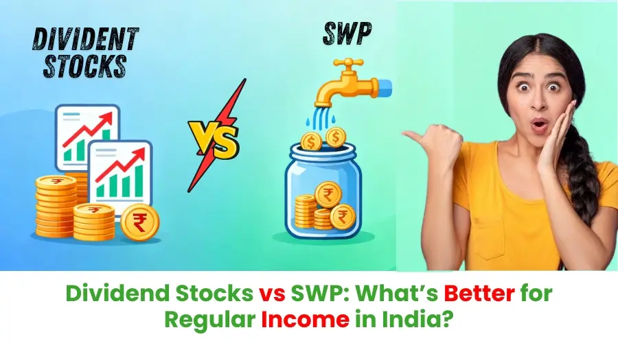 Dividend Stocks vs SWP: What’s Better for Regular Income in India?